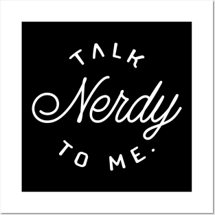 Talk Nerdy To Me - Gift for Nerds and Geeks Posters and Art